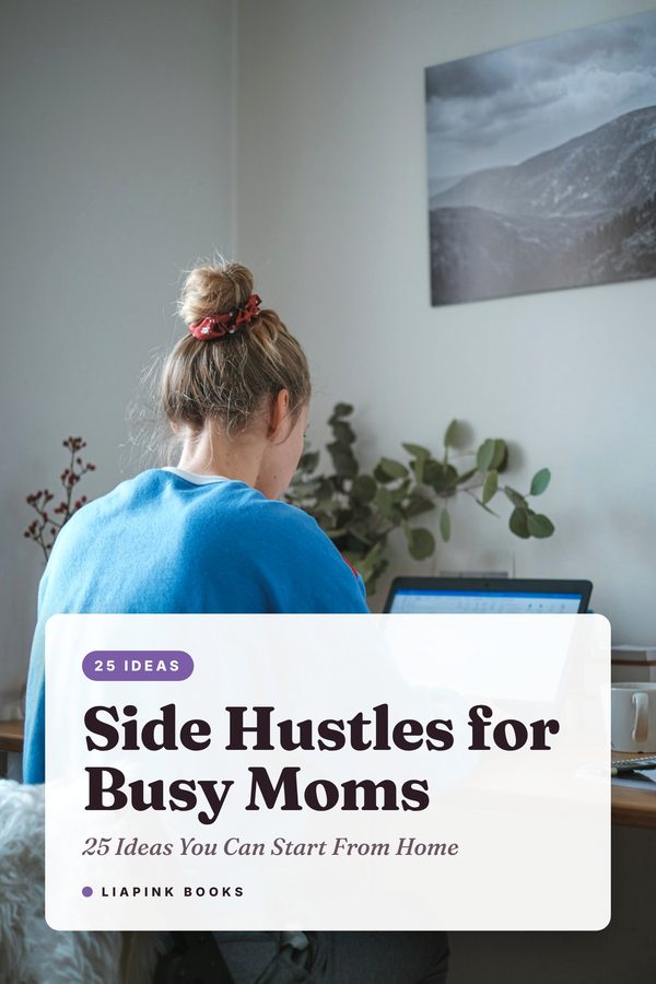 Side Hustles for Busy Moms